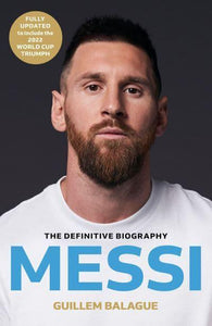 Messi: Definitive Biography - Guillem Balague