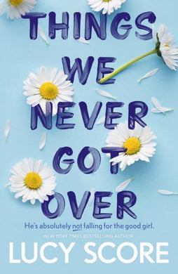 Things We Never Got Over (Book 1) - Lucy Score