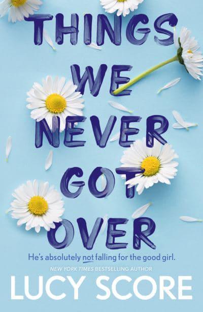 Things We Never Got Over (Book 1) - Lucy Score