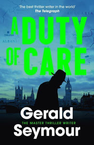 Duty Of Care - Gerald Seymour