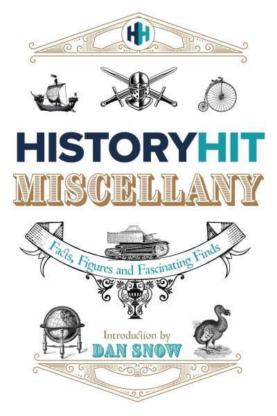 History Hit Miscellany Of Facts, Figures - History Hit
