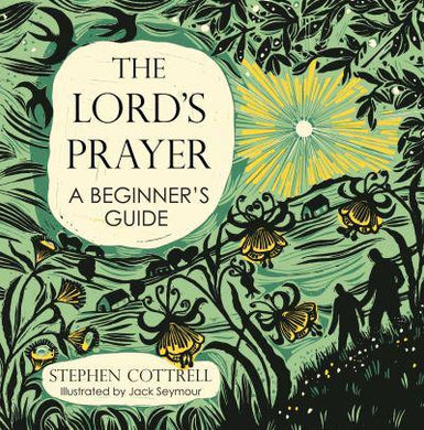 Lords Prayer Beginners Guide - Stephen Cottrell