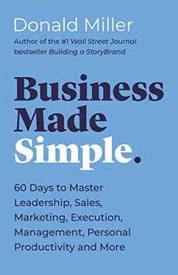 Business Made Simple - Donald Miller