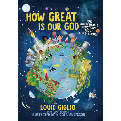 How Great Is Our God: 100 Indescribable - Louie Giglio