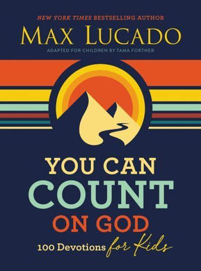 You Can Count On God: 100 Devotions - Max Lucado