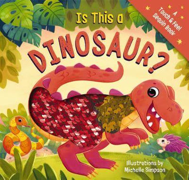 Is This A Dinosaur Touch & Feel - Amanda Sobotka