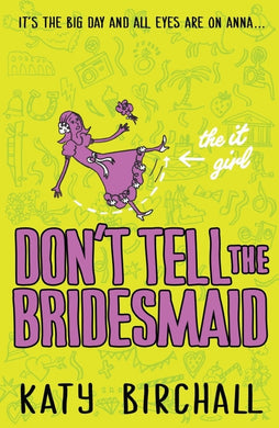 It Girl: Don't tell the bridesmaid - Katy Birchall