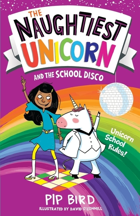 Naughtiest Unicorn 03: School Disco - Pip Bird