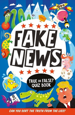 Fake News: True or False Quiz book - Egmont