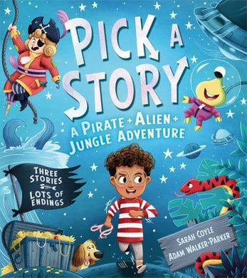 Pick A Story 01: Pirate Alien Jungle - Sarah Coyle