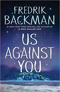 Beartown Series 2: Us Against You - Fredrik Backman