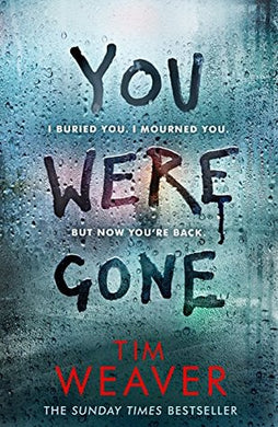 David Raker 09: You Were Gone - Tim Weaver