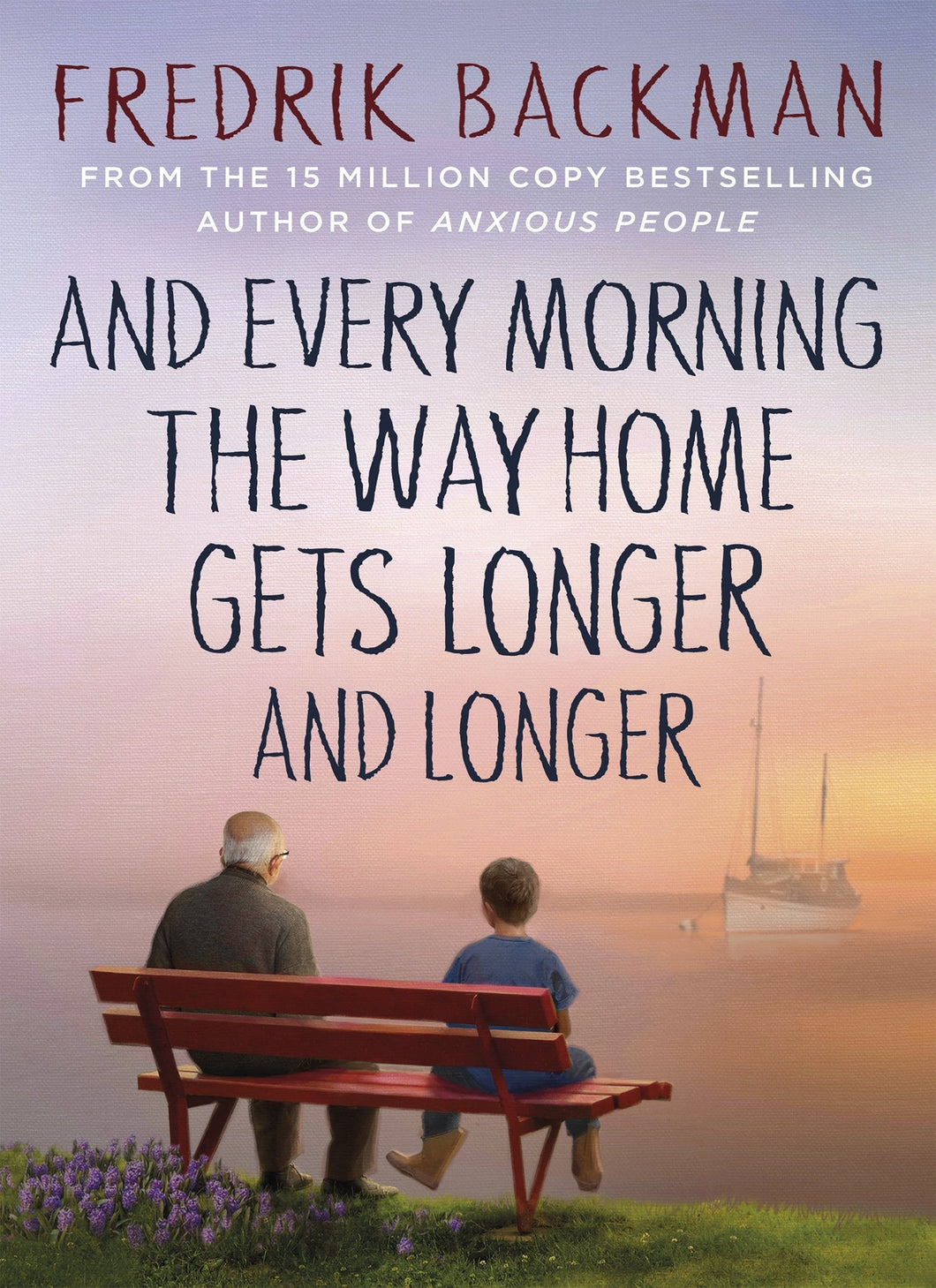 And Every Morning The Way Home Gets Long - Fredrik Backman