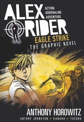 Alex Rider Graphic Novel: Eagle Strike - Anthony Horowitz