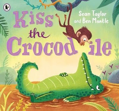 Kiss the Crocodile - Sean Taylor