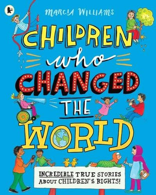 Children Who Changed The World - Marcia Williams