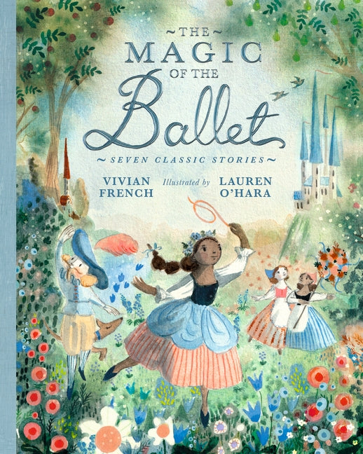 Magic of Ballet: Seven Classic Stories - Vivian French