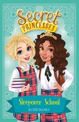 Secret Princesses 14: Sleepover school - Rosie Banks