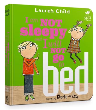 Charlie & Lola: I am not sleepy I will - Lauren Child