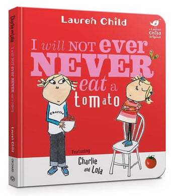 Charlie & Lola: I will not ever never ea - Lauren Child