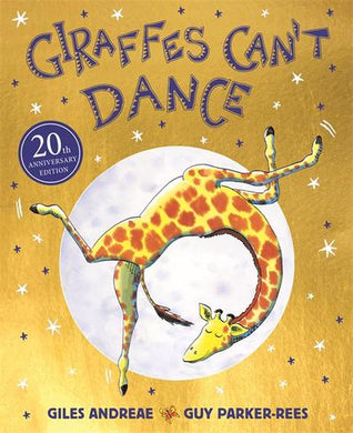 Giraffes Can't Dance 20th anniversary ed - Giles Andreae