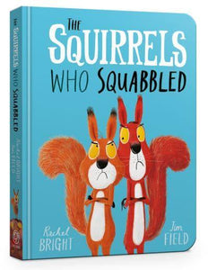 Squirrels Who Squabbled, The - Rachel Bright