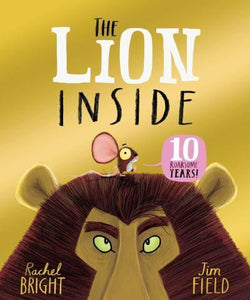 Lion Inside 10th Anniv Ed - Rachel Bright