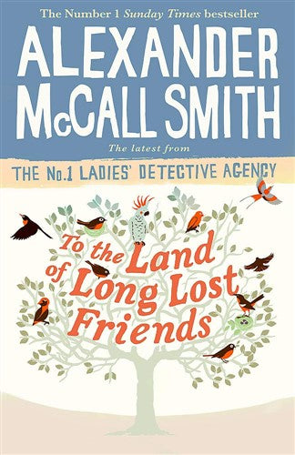 To the land of Long lost friends - Alexander McCall Smith
