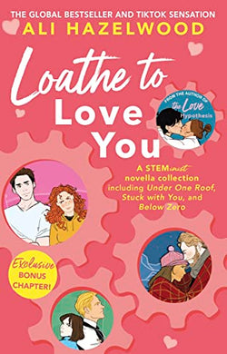 Loathe To Love You - Ali Hazelwood