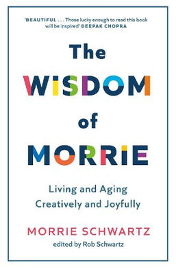 Wisdom Of Morrie - Morrie Schwartz