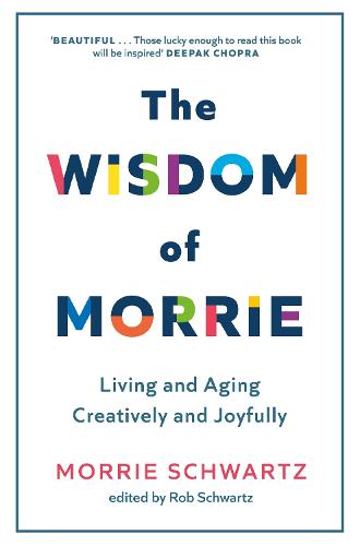 Wisdom Of Morrie - Morrie Schwartz