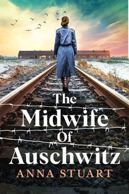 Midwife Of Auschwitz - Anna Stuart