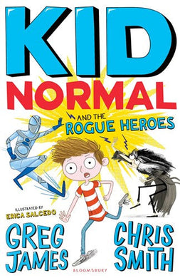 Kid Normal 02: And the Rogue Heroes - Greg James