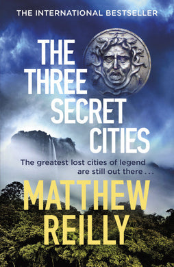 Three Secret Cities - Matthew Reilly