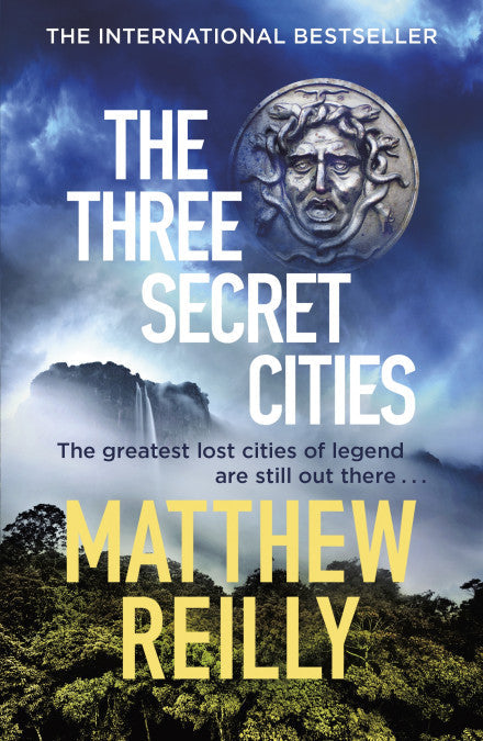 Three Secret Cities - Matthew Reilly