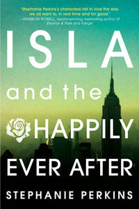 Isla and the Happily ever after - Stephanie Perkins