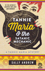 Tannie Maria & the satanic mechanic - Sally Andrew