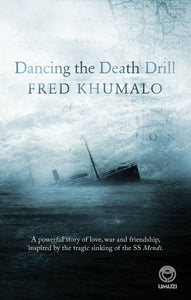 Dancing the Death Drill - Fred Khumalo