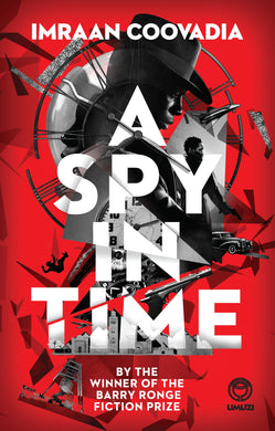 Spy in time - Imraan Coovadia