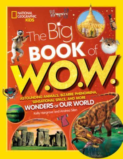 Big Book Of W.O.W: Wonders Of Our World - Kelly Hargrave