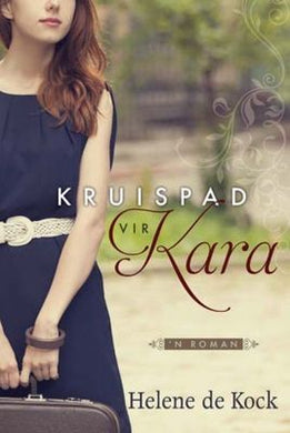 Kruispad vir Kara - Helene De Kock
