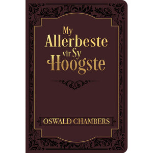 My Allerbeste Vir Sy Hoogtste - Oswald Chambers
