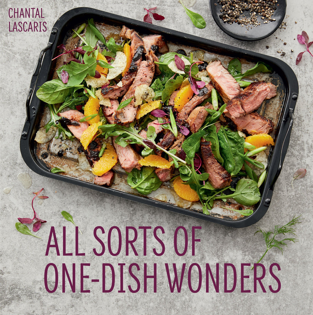 All Sorts of One-dish Wonders - Chantal Lascaris