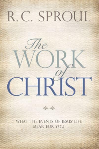 Work Of Christ, The - R.C Sproul