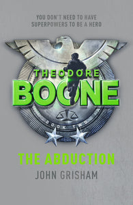 Theodore Boone 02: The Abduction - John Grisham