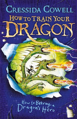 HTTYD 11: How to betray a dragon's hero - Cressida Cowell