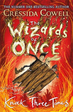 Wizards of Once 03: Knock three times - Cressida Cowell