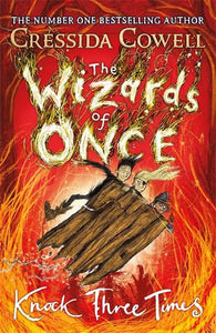 Wizards of Once 03: Knock three times - Cressida Cowell