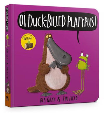 Oi Duck-billed Platypus! (BB) - Kes Gray
