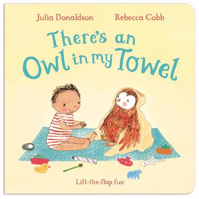 There's an Owl in My Towel - Julia Donaldson